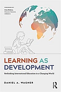 Learning as Development : Rethinking International Education in a Changing World (Paperback)