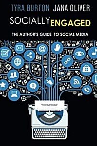 Socially Engaged: The Authors Guide to Social Media (Paperback)