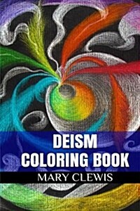 Deism Coloring Book: Religious Experience and Destress Adult Coloring Book (Paperback)