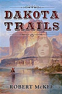 Dakota Trails (Paperback)