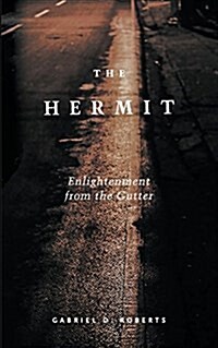 The Hermit: Enlightenment from the Gutter (Paperback)