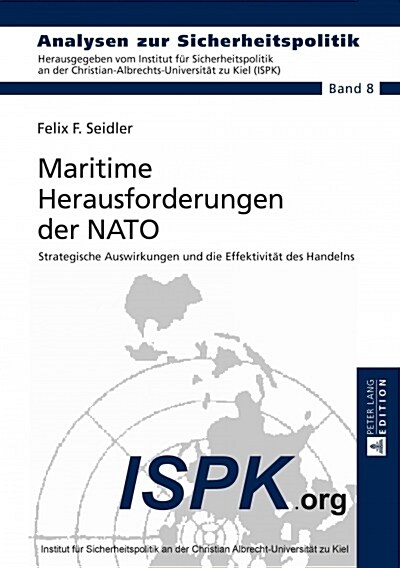 Maritime Herausforderungen Der NATO: Strategische Auswirkungen Und Die Effektivitaet Des Handelns (Hardcover)