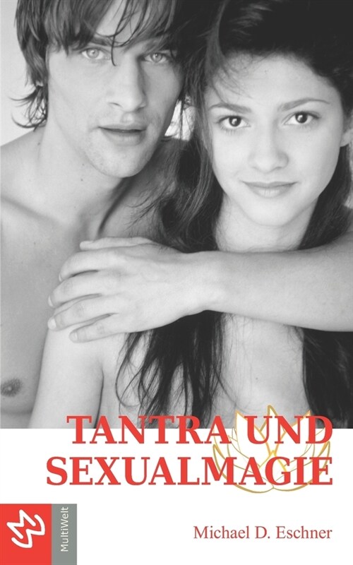 Tantra Und Sexualmagie: Die Geheimen Unterweisungen Des Tieres 666 (Paperback)