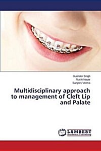 Multidisciplinary Approach to Management of Cleft Lip and Palate (Paperback)