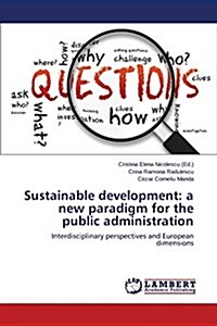 Sustainable Development: A New Paradigm for the Public Administration (Paperback)