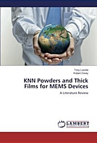 Knn Powders and Thick Films for Mems Devices (Paperback)