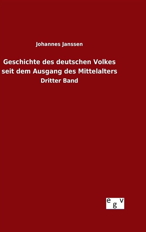 Geschichte Des Deutschen Volkes Seit Dem Ausgang Des Mittelalters (Hardcover)