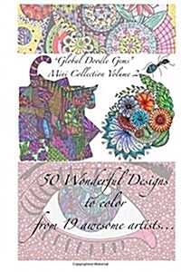 Global Doodle Gems Mini Collection Volume 2: The Ultimate Coloring Book...an Epic Collection from Artists around the World!  (Paperback)