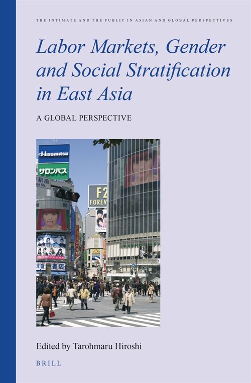 Labor Markets, Gender and Social Stratification in East Asia: A Global Perspective (Hardcover)