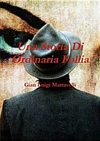 Una Storia Di Ordinaria Follia (Paperback)