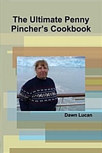 The Ultimate Penny Pinchers Cookbook (Paperback)