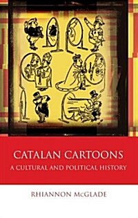 Catalan Cartoons : A Cultural and Political History (Hardcover)