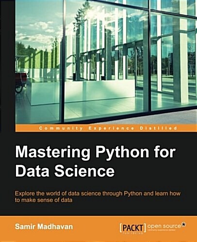 Mastering Python for Data Science (Paperback)