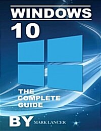 Windows 10: The Complete Guide (Paperback)
