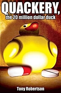 Quackery: The 20 Million Dollar Duck (Hardcover)