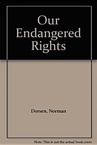Our Endangered Rights (Paperback, 1st)