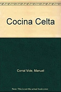 Cocina Celta: Recetas & Leyendas (Paperback)