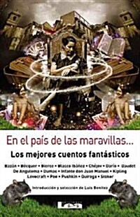 En El Pa? de Las Maravillas...: Los Mejores Cuentos Fant?ticos (Paperback)