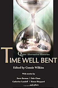Time Well Bent: Queer Alternative Histories (Paperback)