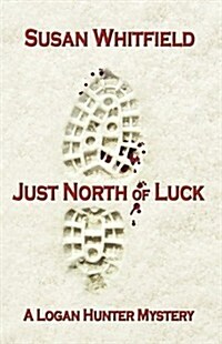Just North of Luck (Paperback)