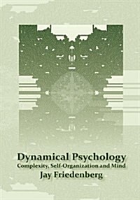 Dynamical Psychology: Complexity, Self-Organization and Mind (Hardcover)