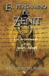 El pergamino de Zenit y el descubrimiento de los sellos divinos / The Scroll of Zenit and the Discovery of Divine Seals (Paperback)