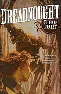 Dreadnought: A Novel of the Clockwork Century (Paperback)