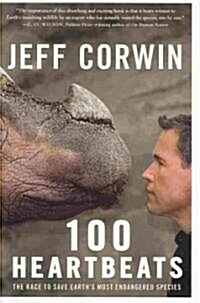 100 Heartbeats: The Race to Save Earths Most Endangered Species (Paperback)