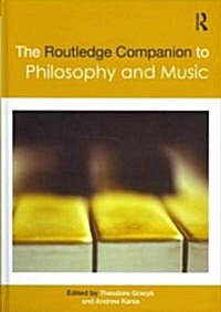 The Routledge Companion to Philosophy and Music (Hardcover)