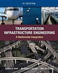 [중고] Transportation Infrastructure Engineering: A Multimodal Integration, SI Edition (Paperback)