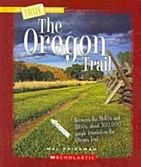 The Oregon Trail (Paperback, 1st)