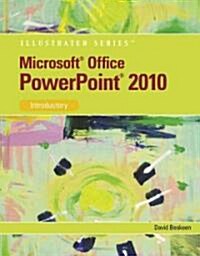 Microsoft PowerPoint 2010: Illustrated Introductory (Paperback)