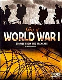 Voices of World War I: Stories from the Trenches (Paperback)