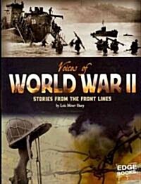 Voices of World War II: Stories from the Front Lines (Paperback)