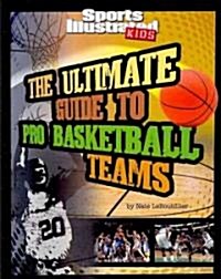 The Ultimate Guide to Pro Basketball Teams (Paperback)