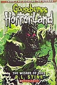 The Wizard of Ooze (Goosebumps Horrorland #17): Volume 17 (Paperback)