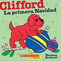 Clifford: La Primera Navidad: (Spanish Language Edition of Cliffords First Christmas) (Board Books, Spanish Board B)