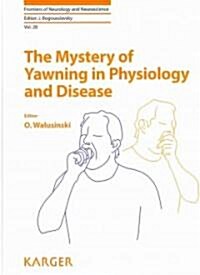 Mystery of Yawning in Physiology and Disease (Hardcover)