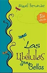 Las Libelulas Son Bellas (Paperback, 2nd)