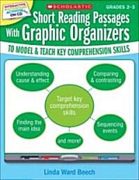 Short Reading Passages with Graphic Organizers, Grades 2-3: To Model & Teach Key Comprehension Skills [With CDROM] (Paperback)