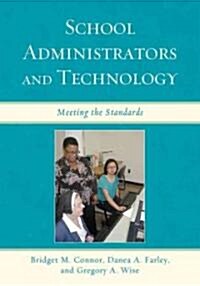 School Administrators and Technology: Meeting the Standards (Paperback)
