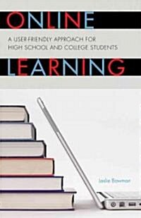 Online Learning: A User-Friendly Approach for High School and College Students (Hardcover)