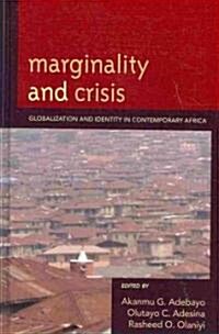 Marginality and Crisis: Globalization and Identity in Contemporary Africa (Hardcover)