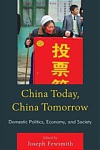 China Today, China Tomorrow: Domestic Politics, Economy, and Society (Paperback)