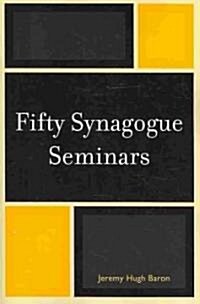 Fifty Synagogue Seminars (Paperback)