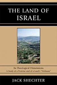 The Land of Israel: Its Theological Dimensions (Hardcover)