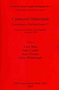 Connected Hinterlands: Proceedings of Red Sea Project IV (Paperback, New)