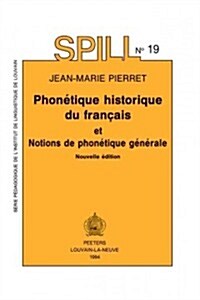Phonetique Historique Du Francais. Notions de Phonetique Generale: Nouvelle Edition (Paperback)