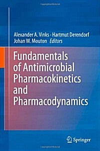 Fundamentals of Antimicrobial Pharmacokinetics and Pharmacodynamics (Hardcover, 2014)