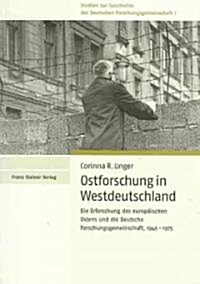 Ostforschung in Westdeutschland: Die Erforschung Des Europaischen Ostens Und Die Deutsche Forschungsgemeinschaft, 1945-1975 (Paperback)